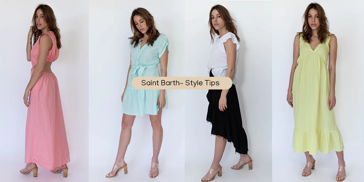 Saint Barth– Style Tips for Women